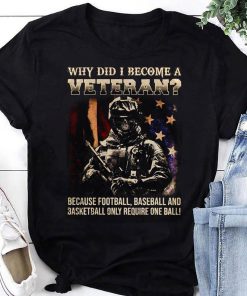 Why Did I Become A Veteran T-Shirt, Army Veteran American Flag Shirt