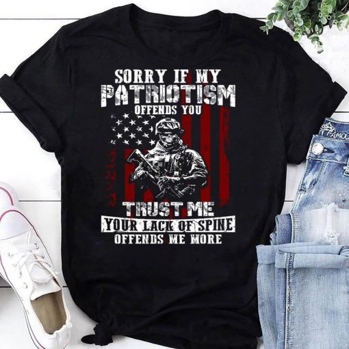 Sorry If My Patriotism Offends You T-Shirt