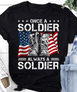 Once A Soldier Always A Soldier T-Shirt