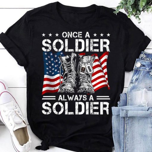 Once A Soldier Always A Soldier T-Shirt