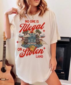 No one is illegal on stolen land shirt | anti racist | feminist