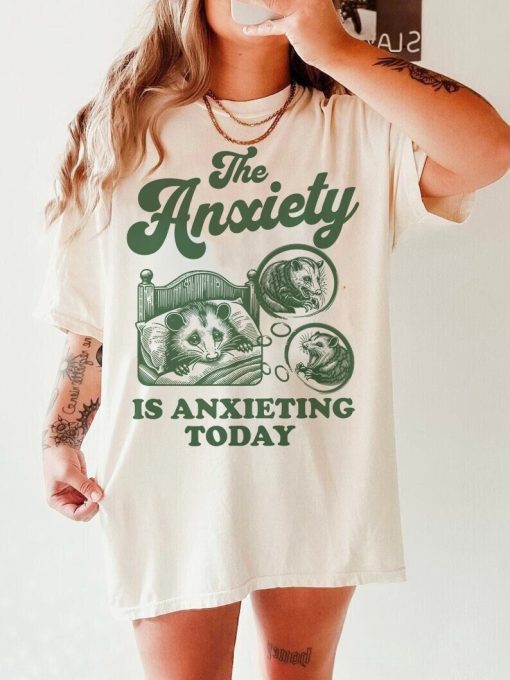 The anxiety is anxieting today shirt | funny anxiety