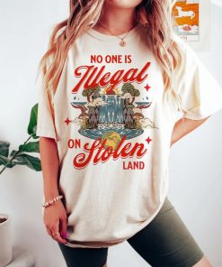 No one is illegal on stolen land shirt | anti racist | feminist