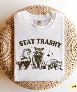 Comfort Colors Stay Trashy Shirt, Funny Raccoon Shirt, Opossum Shirt