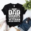 I’m A Dad Grandpa And Veteran Nothing Scares Me T-Shirt