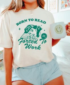 Born To Read Bookish Shirt, Funny Reader, Book Addict, Book Lover