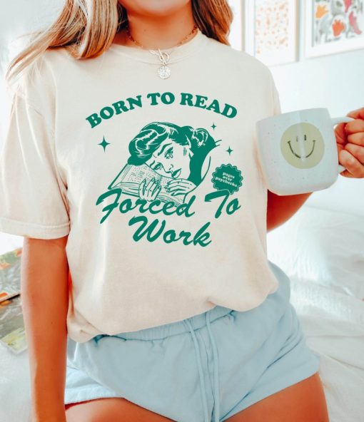 Born To Read Bookish Shirt, Funny Reader, Book Addict, Book Lover