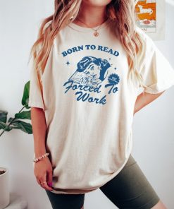 Born To Read Bookish Shirt, Funny Reader, Book Addict, Book Lover