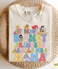 My Favorite Disney Princess Calls Me Mama Comfort Colors Shirt