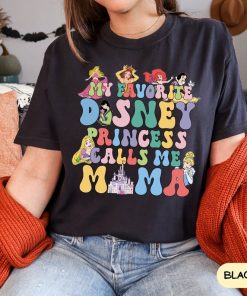 My Favorite Disney Princess Calls Me Mama Comfort Colors Shirt