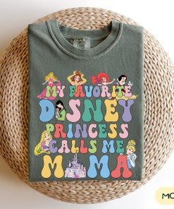 My Favorite Disney Princess Calls Me Mama Comfort Colors Shirt