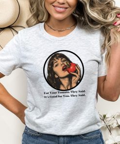 Eat your tomato they said shirt, Tomato shirt, Vegetarian shirt