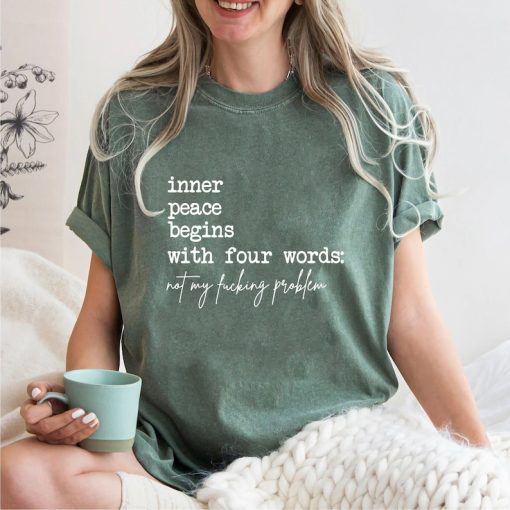 Inner Peace Begins With Four Words Shirt, Shirts With Sayings