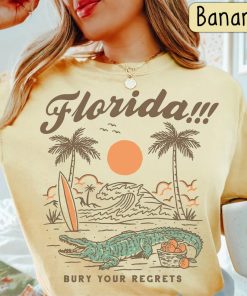 Florida Vintage Comfort Colors Shirt, Bury Your Regrets Shirt