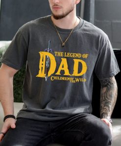 The Legend Of Dad Children Of The Wild T-Shirt, Best Dad Ever Shirt