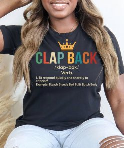 Clap Back Shirt, Clapback T-Shirt