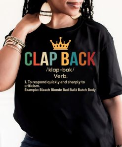 Clap Back Shirt, Clapback T-Shirt