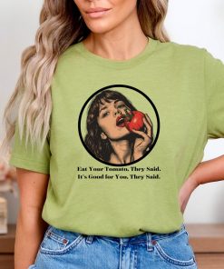 Eat your tomato they said shirt, Tomato shirt, Vegetarian shirt