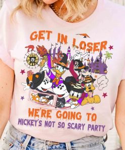 Get In Loser We’re Going To Mickey's Not So Scary Party Shirt