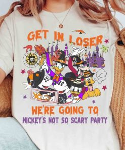 Get In Loser We’re Going To Mickey's Not So Scary Party Shirt