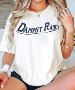 Dammit Randy Shirt, Funny T-Shirt, Trending Shirt, Trendy Tee