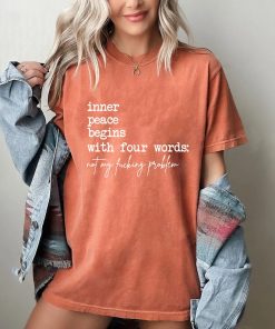 Inner Peace Begins With Four Words Shirt, Shirts With Sayings