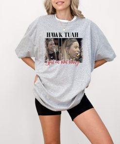 Viral T-Shirt, Hawk Tuah Spit On That Thang 2024 Shirt Hawk Tuah 24