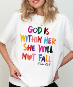 God Is Within Her She Will Not Fail Psalm 46:5 Shirt