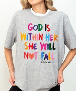 God Is Within Her She Will Not Fail Psalm 46:5 Shirt