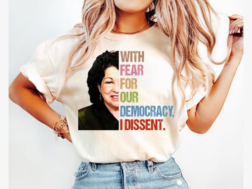 I Dissent Shirt, With Fear For Our Democracy I Dissent T-Shirt