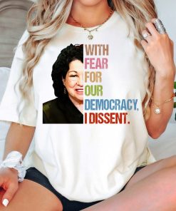 I Dissent Shirt, With Fear For Our Democracy I Dissent T-Shirt