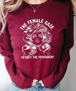 The Female Gaze Shirt, Petrify the Patriarchy Shirt, Feminist Shirt