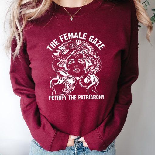 The Female Gaze Shirt, Petrify the Patriarchy Shirt, Feminist Shirt