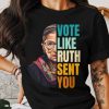 Vote Like Ruth Sent You T-Shirt, Election 2024 Shirt