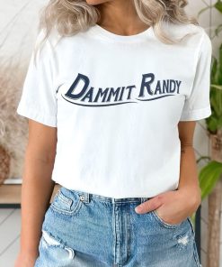 Dammit Randy Shirt, Funny T-Shirt, Trending Shirt, Trendy Tee