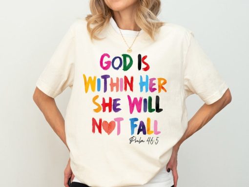 God Is Within Her She Will Not Fail Psalm 46:5 Shirt