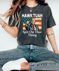 Trump Hawk Tuah Spit On That Thang 2024 Shirt Hawk Tuah 24