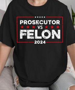 Prosecutor vs Felon T Shirt, Harris 2024 T-Shirt