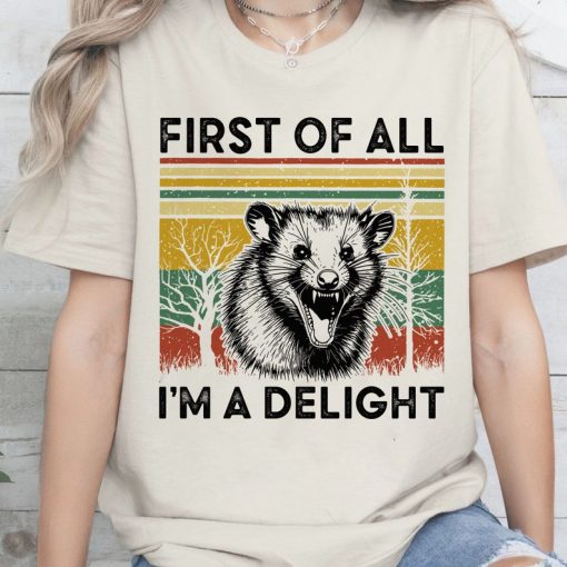 First Of All I'm A Delight Shirt, Angry Possum Shirt