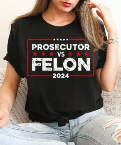 Prosecutor vs Felon T Shirt, Harris 2024 T-Shirt