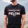 Prosecutor vs Felon T Shirt, Harris 2024 T-Shirt