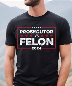 Prosecutor vs Felon T Shirt, Harris 2024 T-Shirt