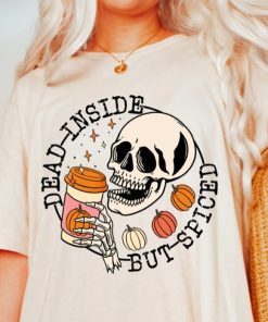 Pumpkin spice fall coffee shirt, dead inside halloween shirt