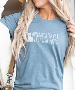 Overeducated Cat Lady shirt, overeducated cat lady who votes