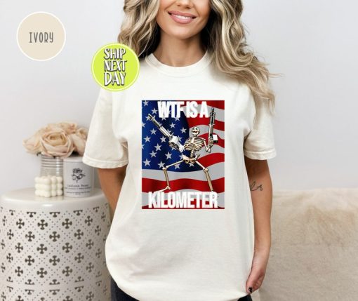 WTF Is A Kilometer Funny T-shirt