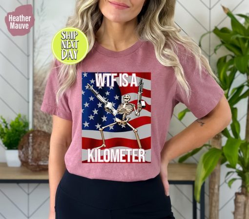 WTF Is A Kilometer Funny T-shirt