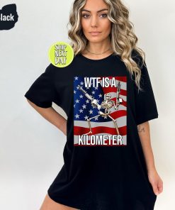 WTF Is A Kilometer Funny T-shirt