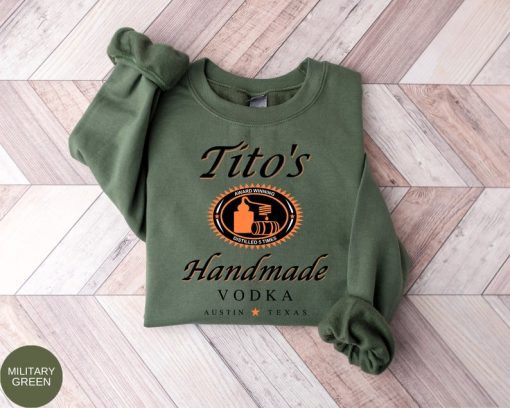 Tito's Handmade Vodka Shirt, Vodka Sweater, Tito Shirt