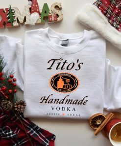 Tito's Handmade Vodka Shirt, Vodka Sweater, Tito Shirt