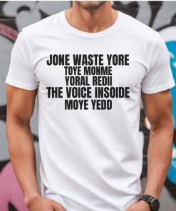 Jone Waste Yore Toye Monme T-Shirt, Jone Waste Yore Toye Meme T-Shirt